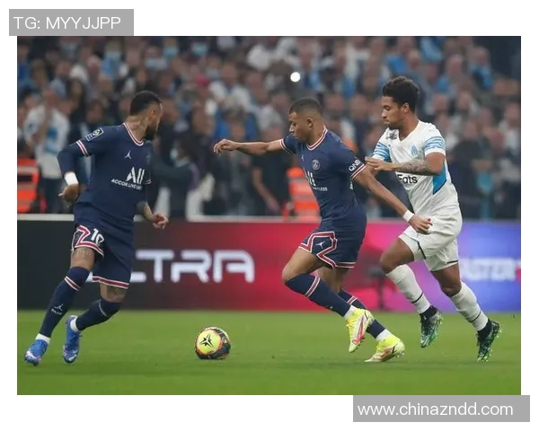 巴黎对阵马赛的精彩对决钟毅的战术分析与球员表现解读 巴黎对阵马赛的精彩对决钟毅的战术分析与球员表现解读