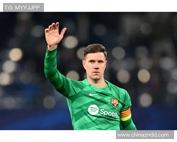 特尔施特根：从青涩门将到世界顶级守门员的辉煌历程与成就分析